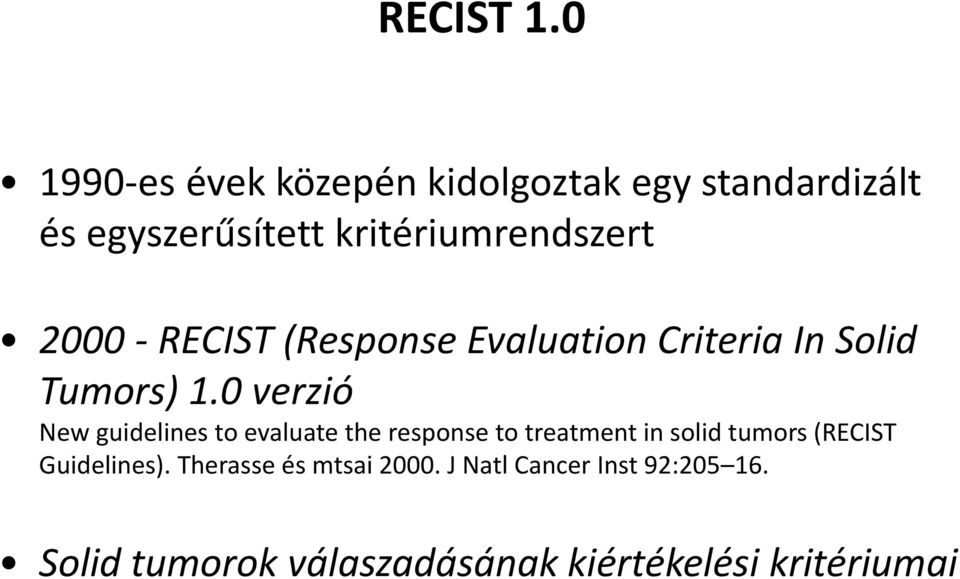 2000 - RECIST (Response Evaluation Criteria In Solid Tumors) 1.