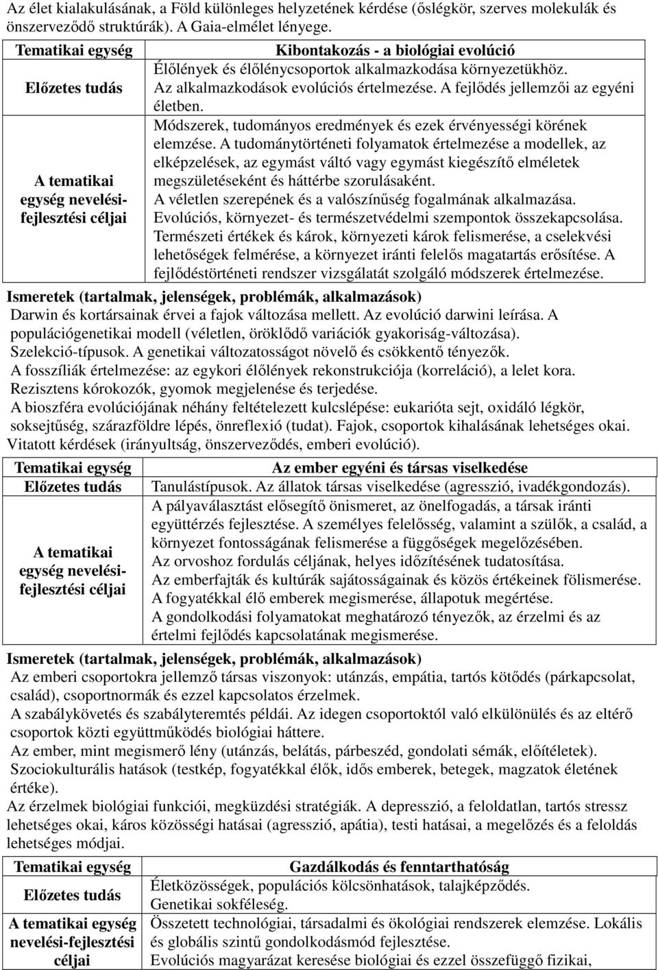 A fejlődés jellemzői az egyéni életben. Módszerek, tudományos eredmények és ezek érvényességi körének elemzése.