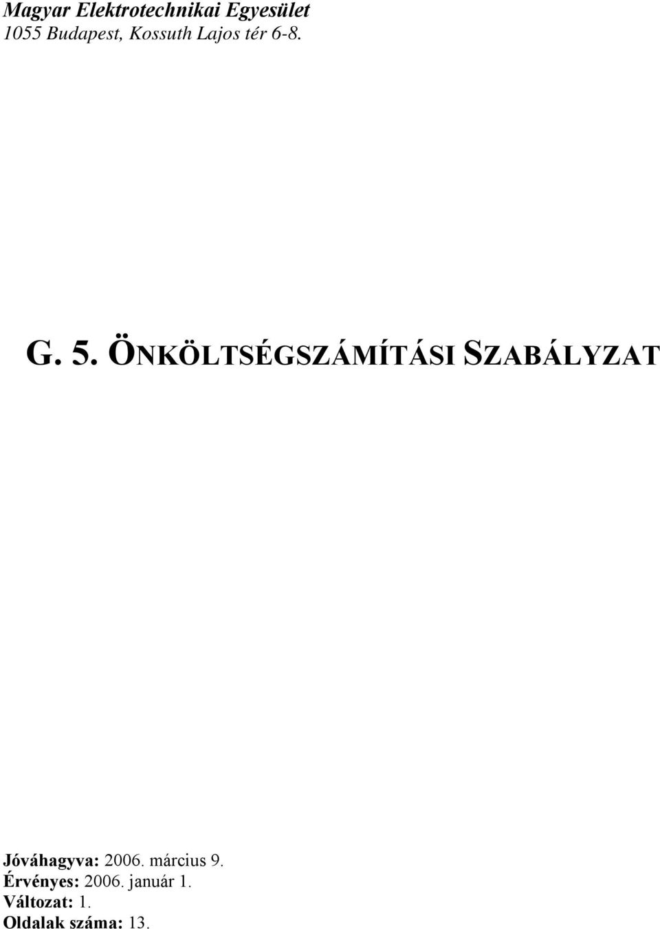 Jóváhagyva: 2006. március 9.