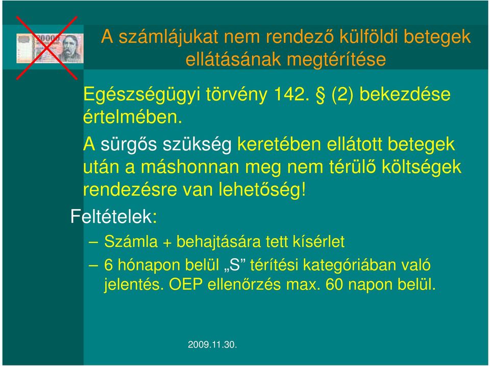 A sürgős szükség keretében ellátott betegek után a máshonnan meg nem térülő költségek