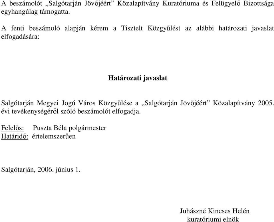 Salgótarján Megyei Jogú Város Közgyőlése a Salgótarján Jövıjéért Közalapítvány 2005.