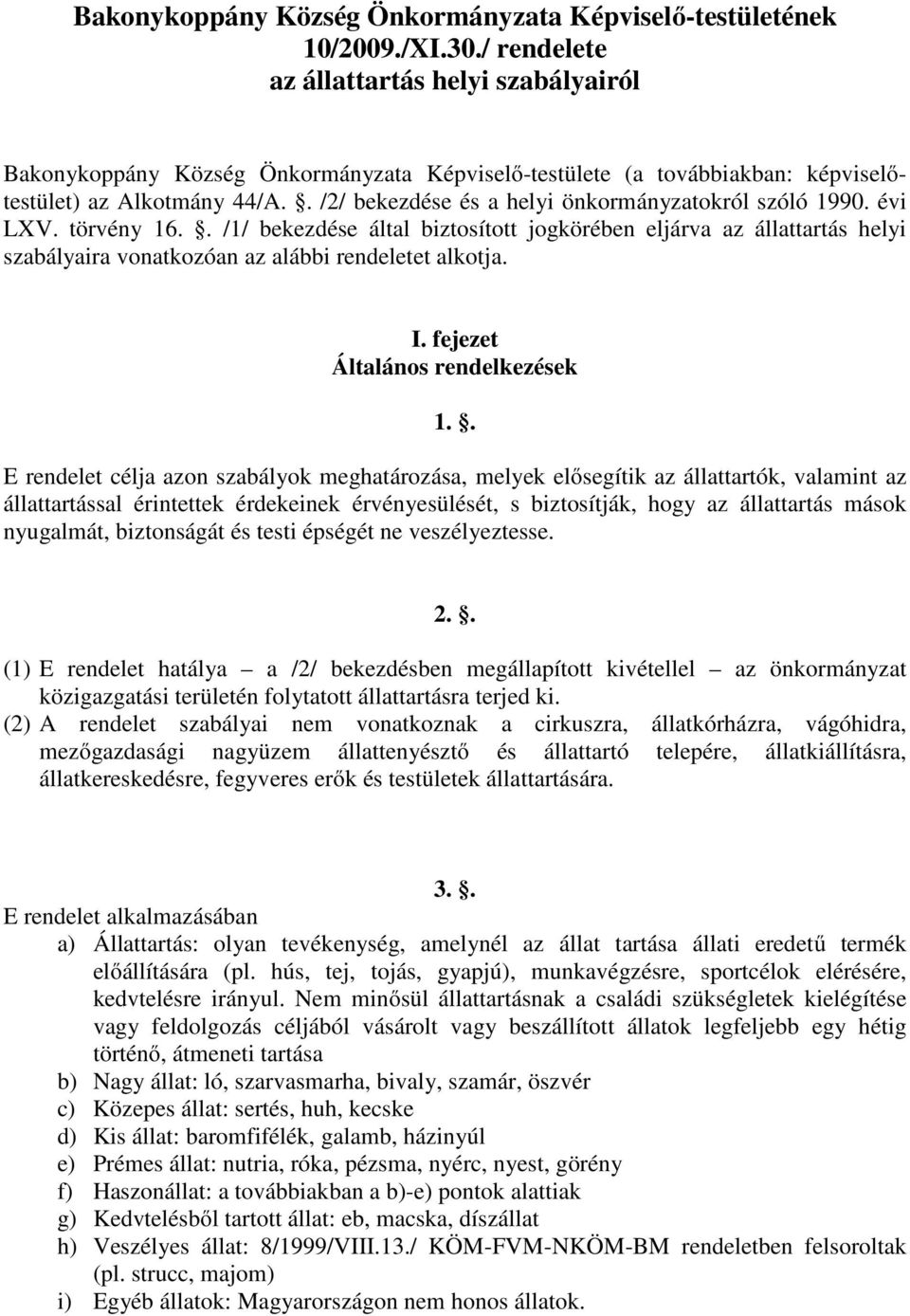 . /2/ bekezdése és a helyi önkormányzatokról szóló 1990. évi LXV. törvény 16.