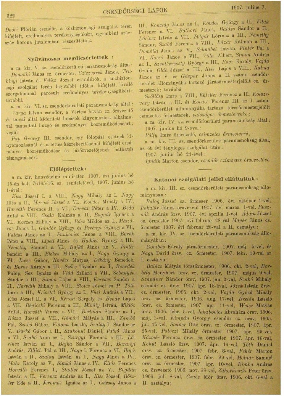 , Fi/dk Perenoz a VI., Bá/hori JánoR, flalllzs Sando~, a II., LŐI ' iltez István a VII., Pol.flá? Lőrincz a III., bemethy Sándor, SZllbó Fel'encz a VIII., Lázá~ Kálmá~ a ~l., Ii,imölki János az V.