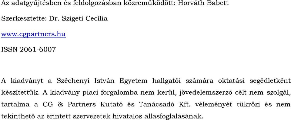 hu ISSN 2061-6007 A kiadványt a Széchenyi István Egyetem hallgatói számára oktatási segédletként készítettük.