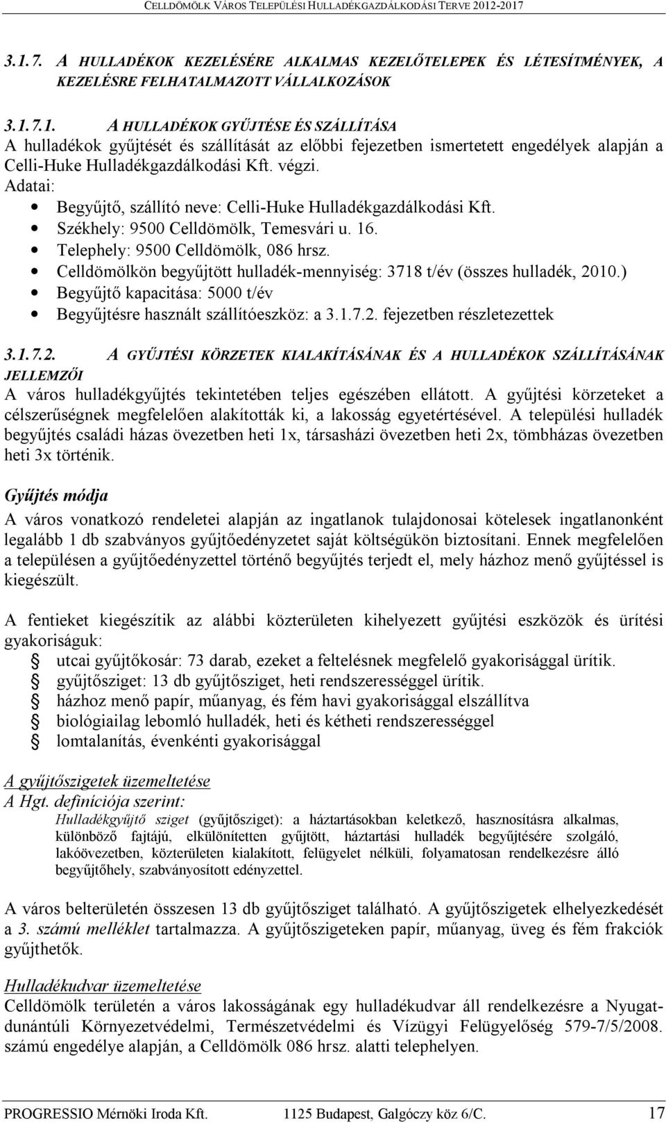 Celldömölkön begyűjtött hulladék-mennyiség: 3718 t/év (összes hulladék, 20