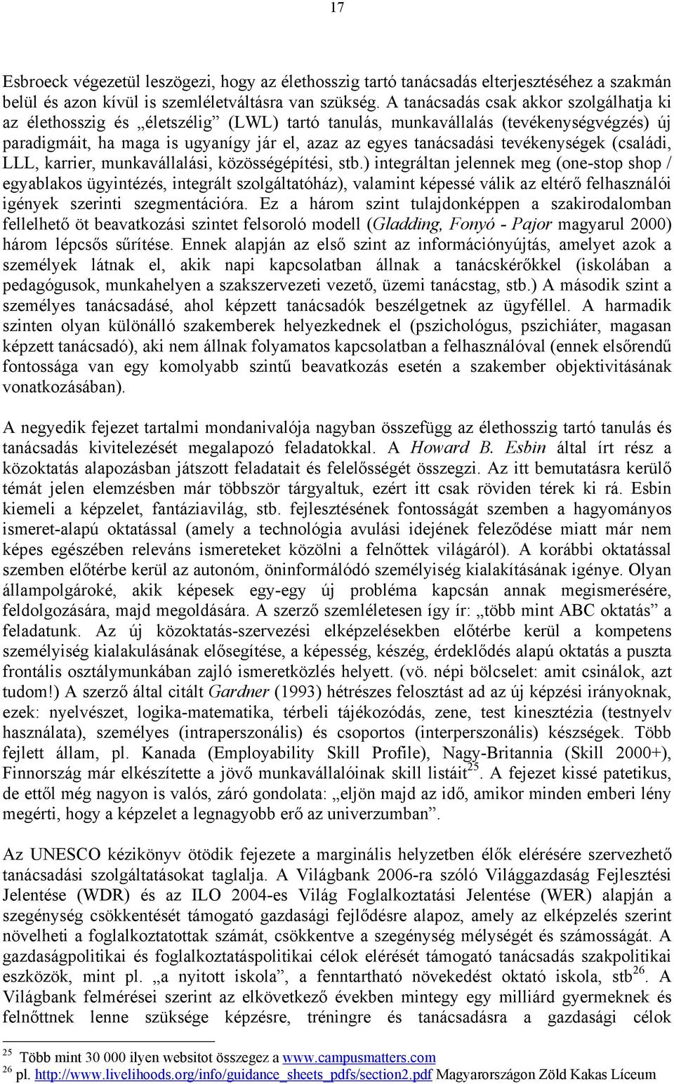 tevékenységek (családi, LLL, karrier, munkavállalási, közösségépítési, stb.