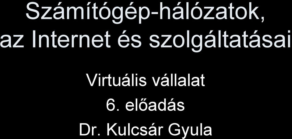 szolgáltatásai Virtuális