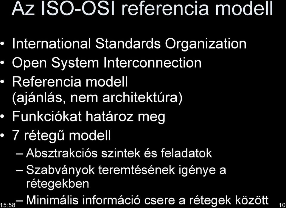 határoz meg 7 rétegű modell Absztrakciós szintek és feladatok Szabványok