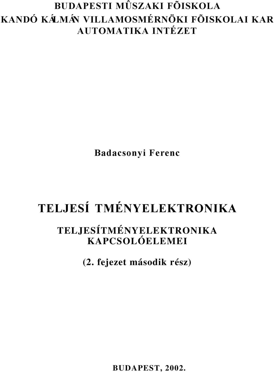 Badacsonyi Ferenc TELJESÍ TMÉNYELEKTRONIKA
