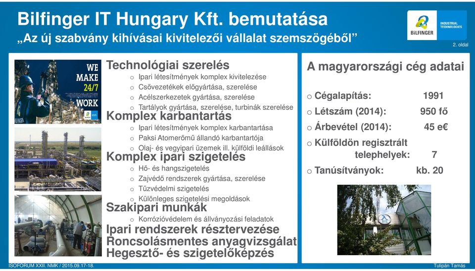 karbantartás Ipari létesítmények kmplex karbantartása Paksi Atmerőmű állandó karbantartója Olaj- és vegyipari üzemek ill.