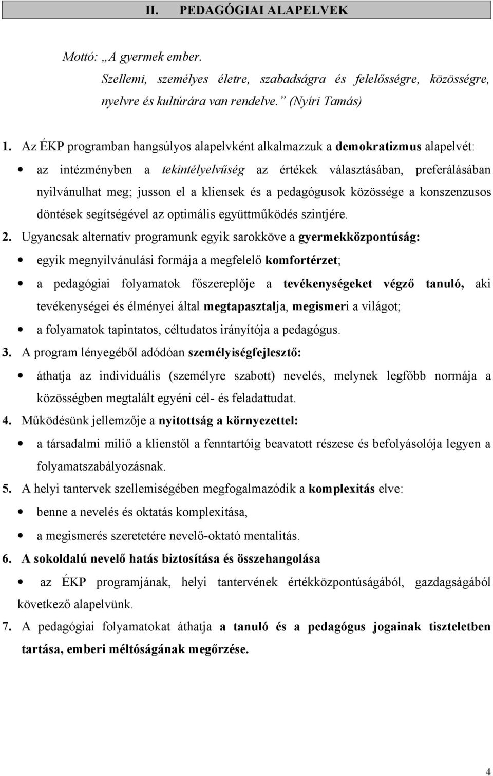 pedagógusok közössége a konszenzusos döntések segítségével az optimális együttműködés szintjére. 2.