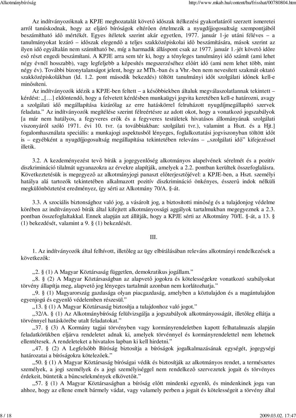 szempontjából beszámítható id mértékét. Egyes ítéletek szerint akár egyetlen, 1977.