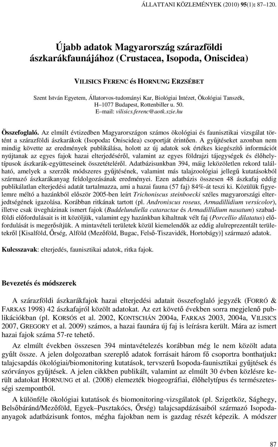 Ökológiai Tanszék, H 1077 Budapest, Rottenbiller u. 50. E mail: vilisics.ferenc@aotk.szie.hu Összefoglaló.