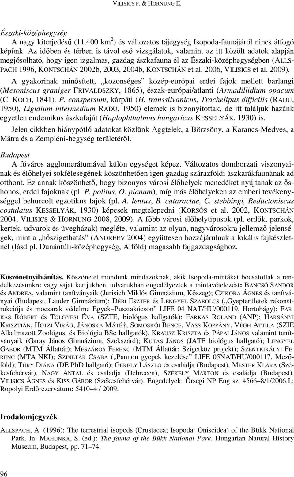 2003, 2004b, KONTSCHÁN et al. 2006, VILISICS et al. 2009).