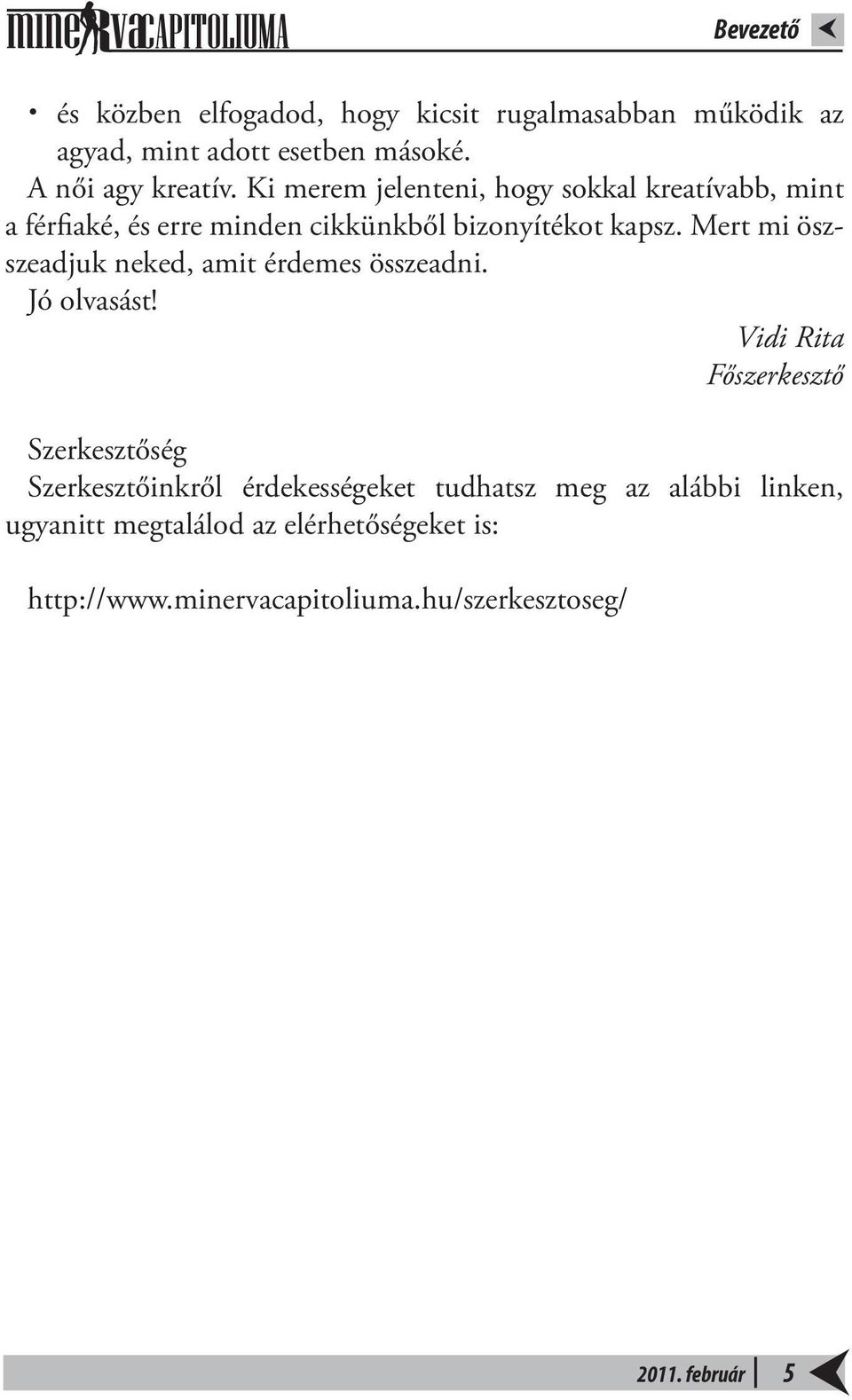 Mert mi öszszeadjuk neked, amit érdemes összeadni. Jó olvasást!