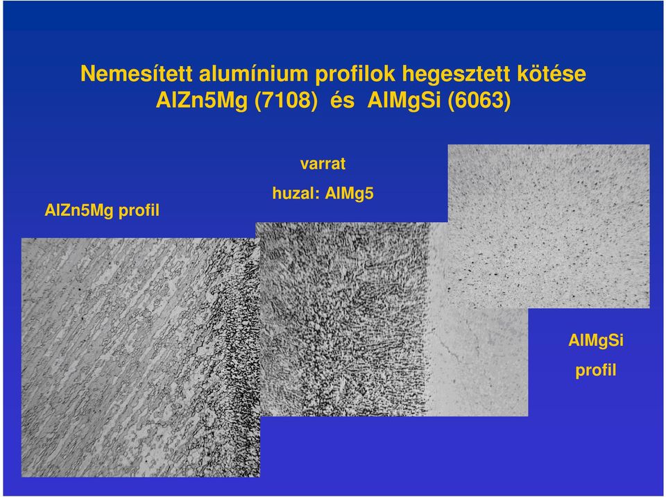 (7108) és AlMgSi (6063) varrat