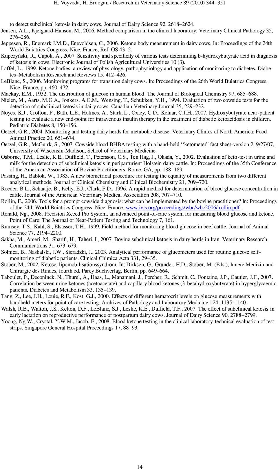 In: Proceedings of the 24th World Buiatrics Congress, Nice, France, Ref. OS 43 2. Kupczyński, R., Cupok, A., 2007.