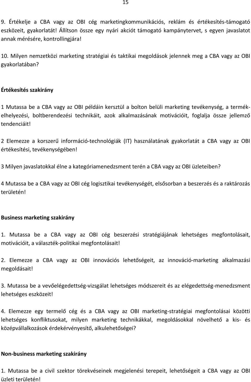 Milyen nemzetközi marketing stratégiai és taktikai megoldások jelennek meg a CBA vagy az OBI gyakorlatában?