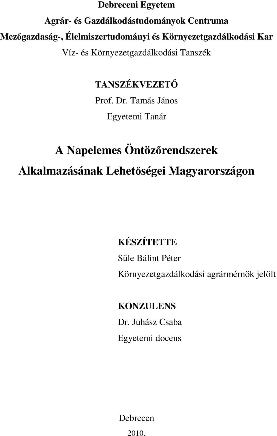 Tamás János Egyetemi Tanár A Napelemes Öntözırendszerek Alkalmazásának Lehetıségei Magyarországon