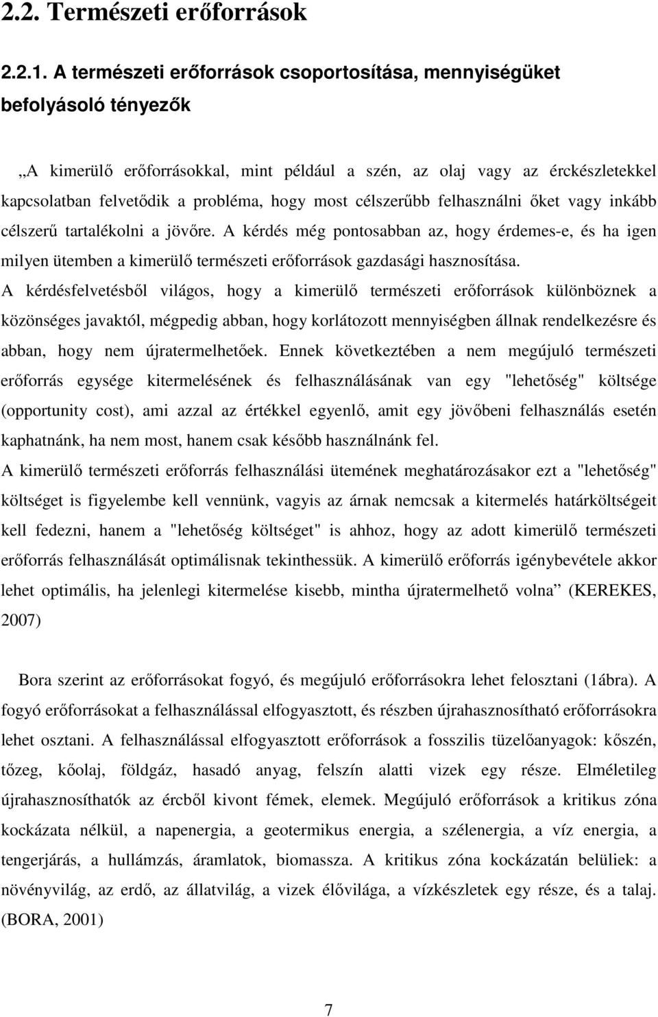 most célszerőbb felhasználni ıket vagy inkább célszerő tartalékolni a jövıre.