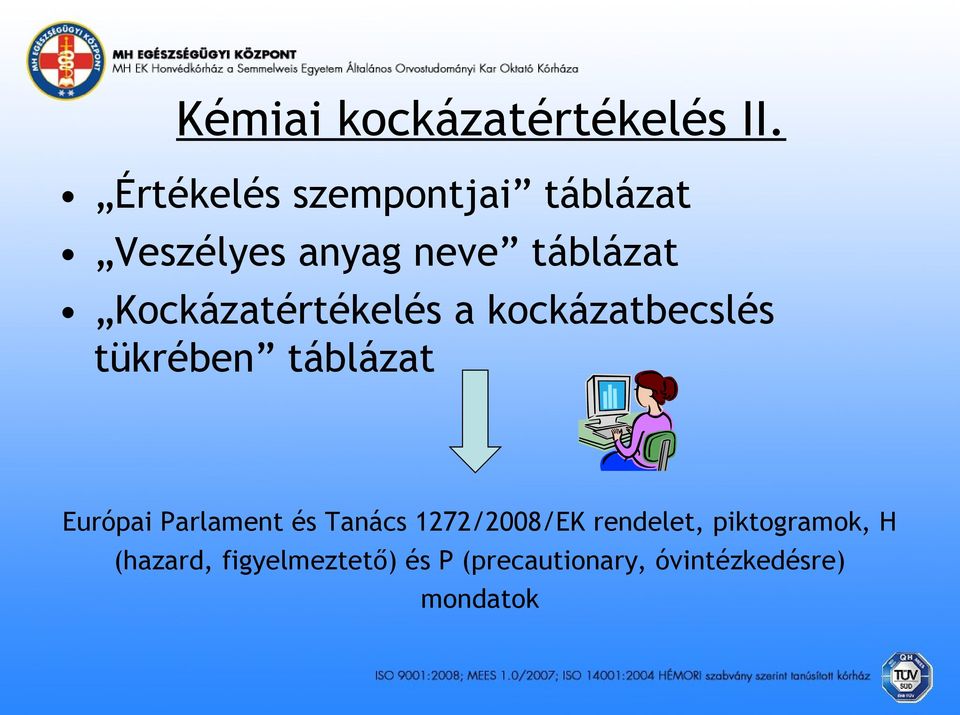 Kockázatértékelés a kockázatbecslés tükrében táblázat Európai