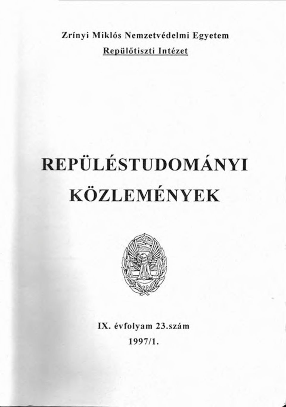 REPÜLÉSTUDOMÁNYI KÖZLEMÉNYEK