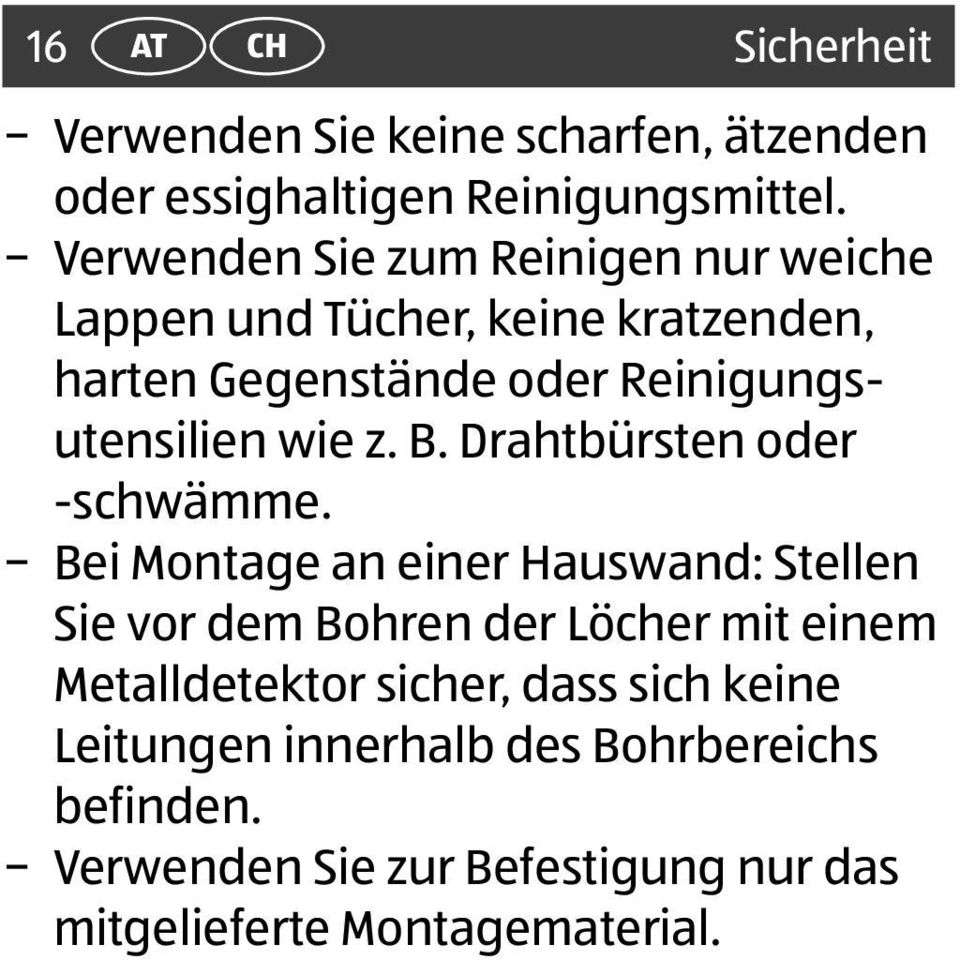 wie z. B. Drahtbürsten oder -schwämme.