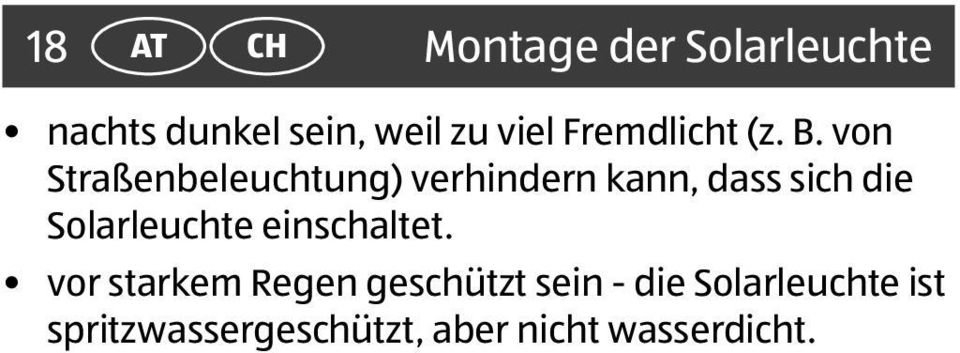 von Straßenbeleuchtung) verhindern kann, dass sich die