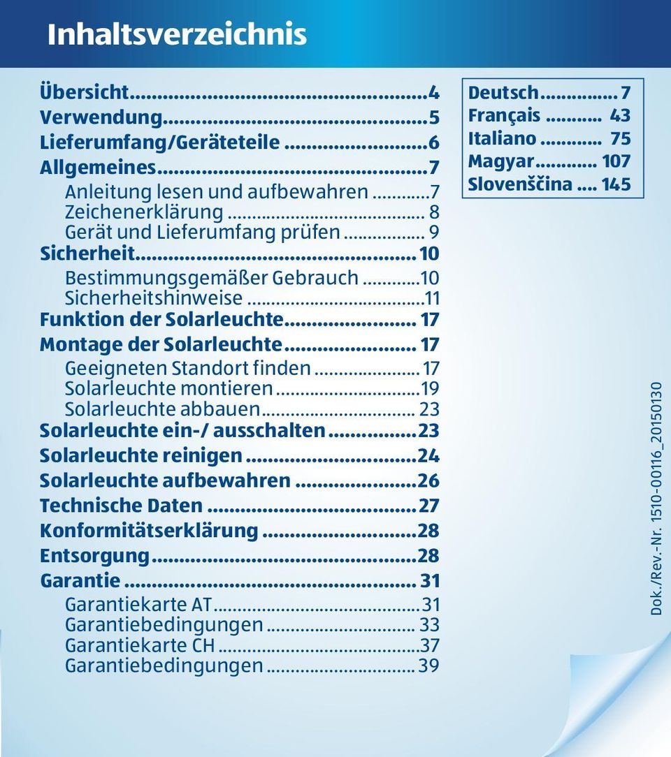 ..19 Solarleuchte abbauen... 23 Solarleuchte ein-/ ausschalten...23 Solarleuchte reinigen...24 Solarleuchte aufbewahren...26 Technische Daten... 27 Konformitätserklärung...28 Entsorgung...28 Garantie.