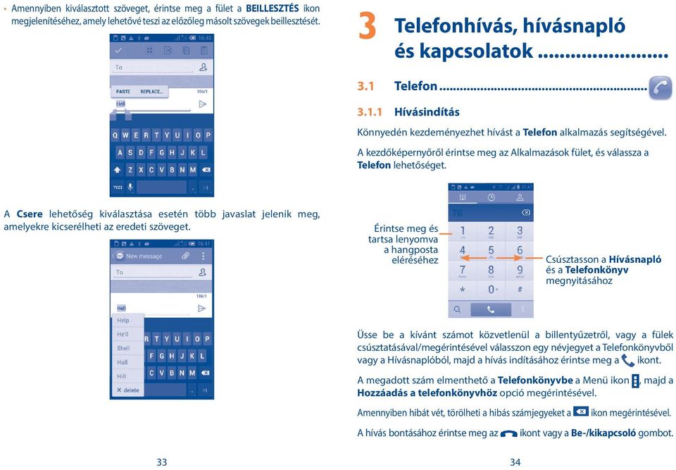 A Csere lehetőség kiválasztása esetén több javaslat jelenik meg, amelyekre kicserélheti az eredeti szöveget.