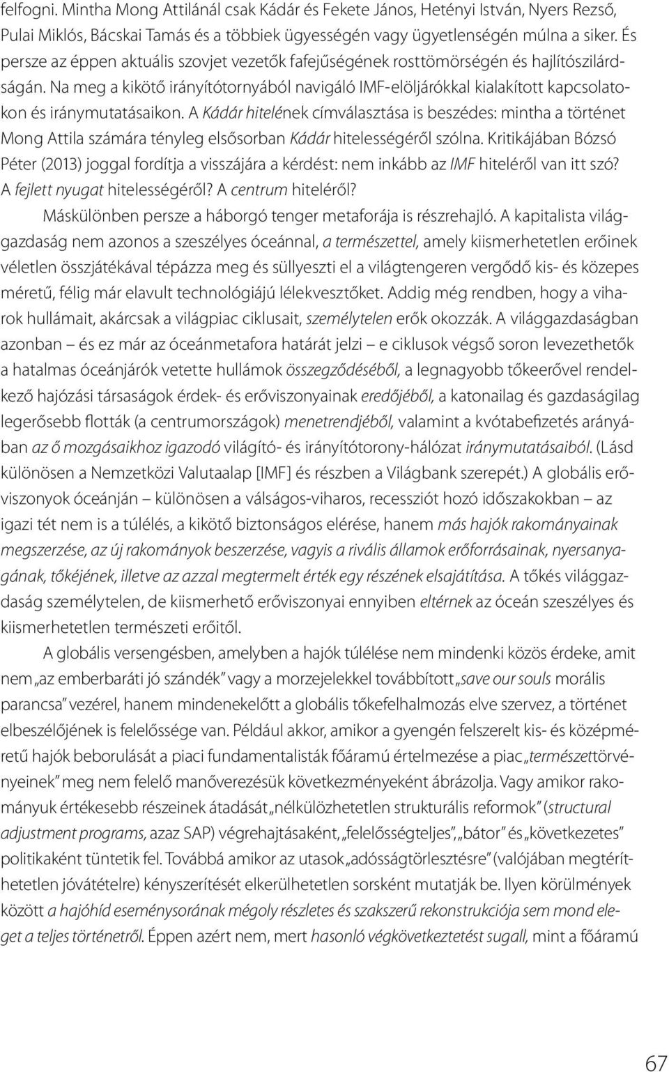 Na meg a kikötő irányítótornyából navigáló IMF-elöljárókkal kialakított kapcsolatokon és iránymutatásaikon.