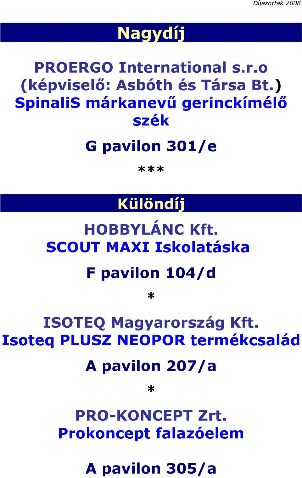 Kft. SCOUT MAXI Iskolatáska F pavilon 104/d * ISOTEQ Magyarország Kft.