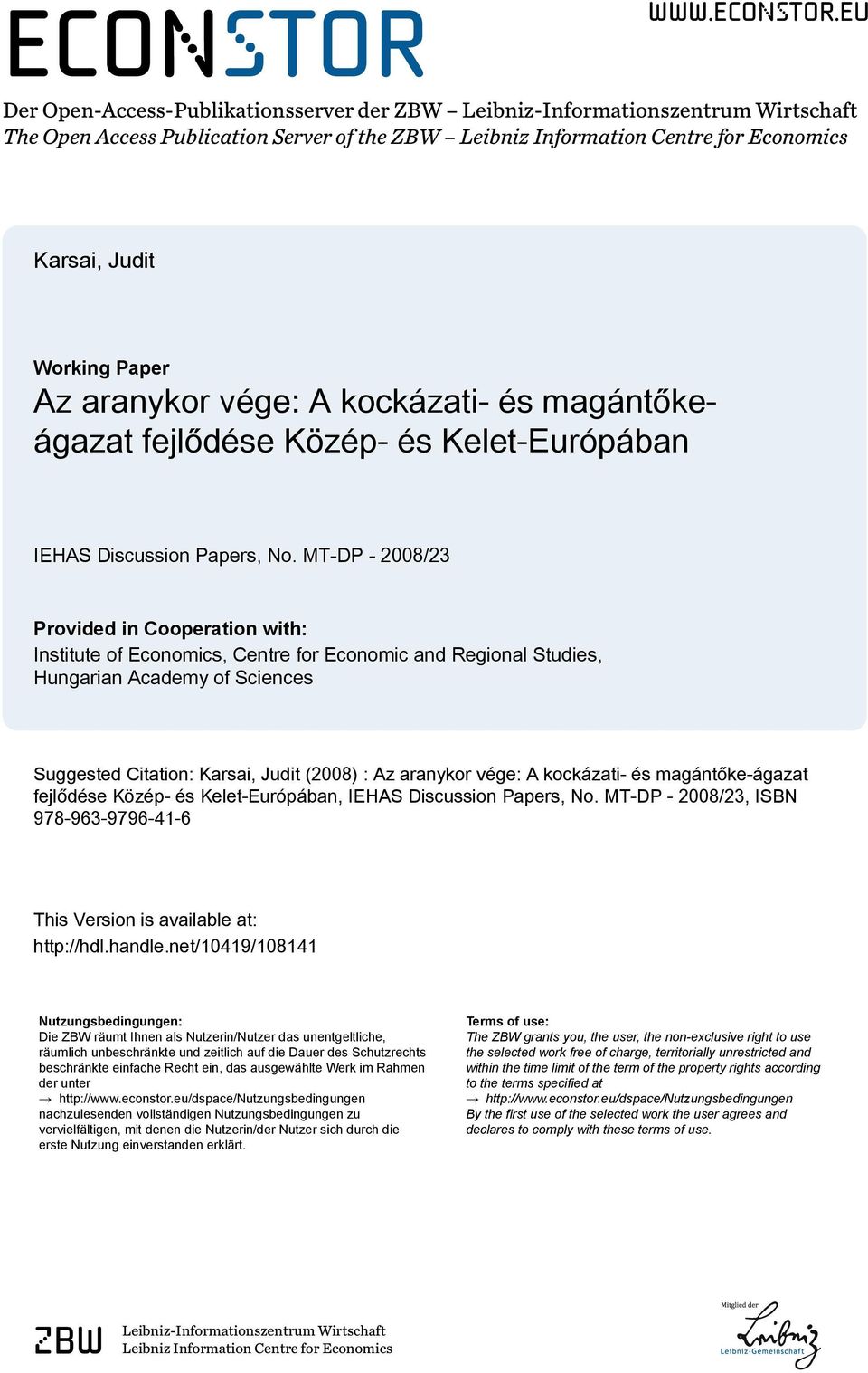 eu Der Open-Access-Publikationsserver der ZBW Leibniz-Informationszentrum Wirtschaft The Open Access Publication Server of the ZBW Leibniz Information Centre for Economics Karsai, Judit Working Paper