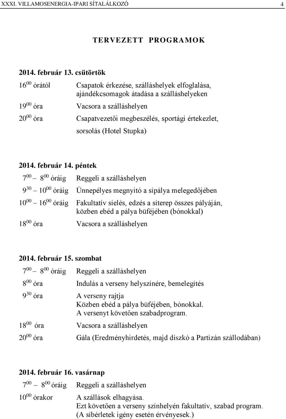 értekezlet, sorsolás (Hotel Stupka) 2014. február 14.