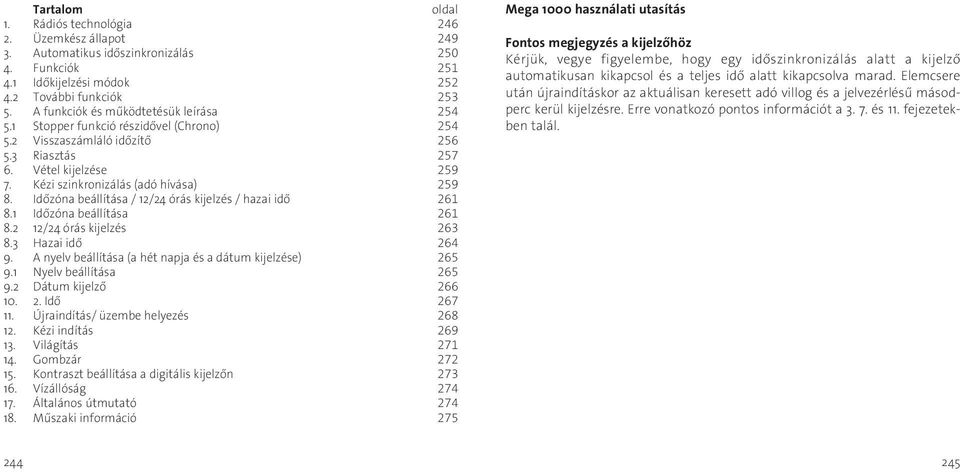 1 Időzóna beállítása 8.2 12/24 órás kijelzés 8.3 Hazai idő 9. A nyelv beállítása (a hét napja és a dátum kijelzése) 9.1 Nyelv beállítása 9.2 Dátum kijelző 10. 2. Idő 11.