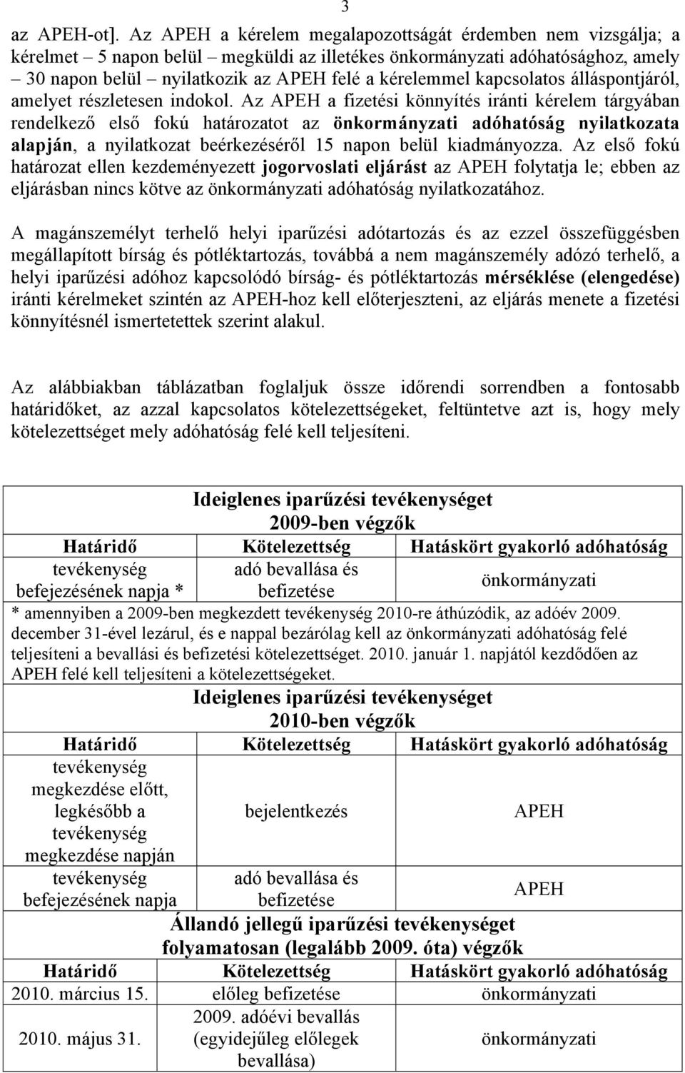 kapcsolatos álláspontjáról, amelyet részletesen indokol.