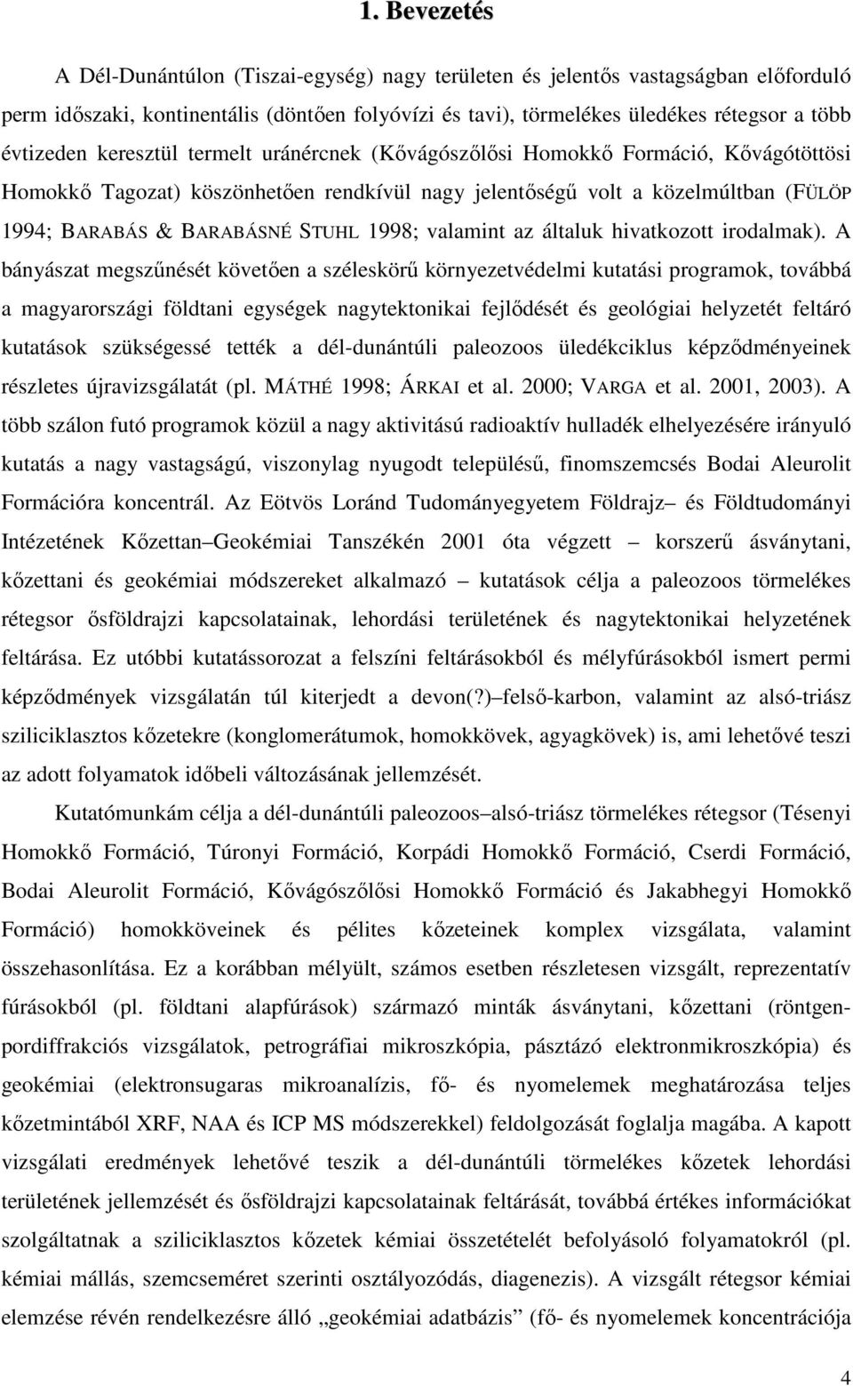 STUHL 1998; valamint az általuk hivatkozott irodalmak).