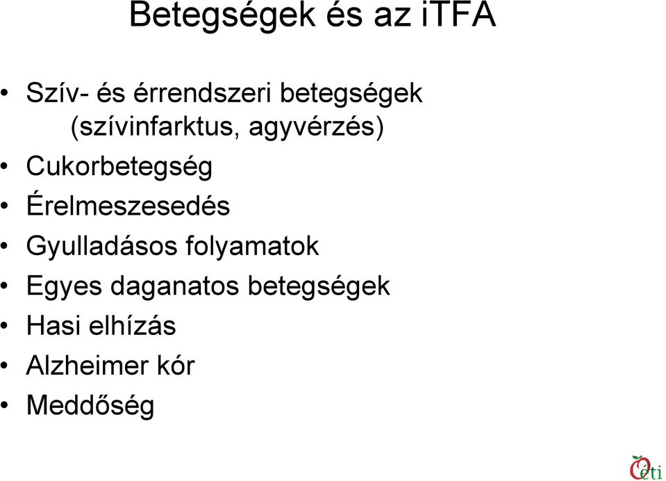 Cukorbetegség Érelmeszesedés Gyulladásos