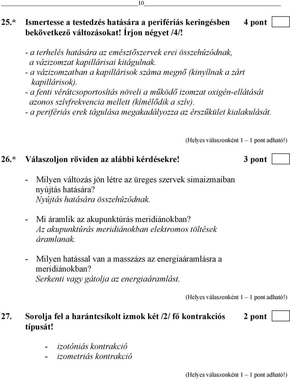 - a fenti vérátcsoportosítás növeli a működő izomzat oxigén-ellátását azonos szívfrekvencia mellett (kímélődik a szív). - a perifériás erek tágulása megakadályozza az érszűkület kialakulását. 26.