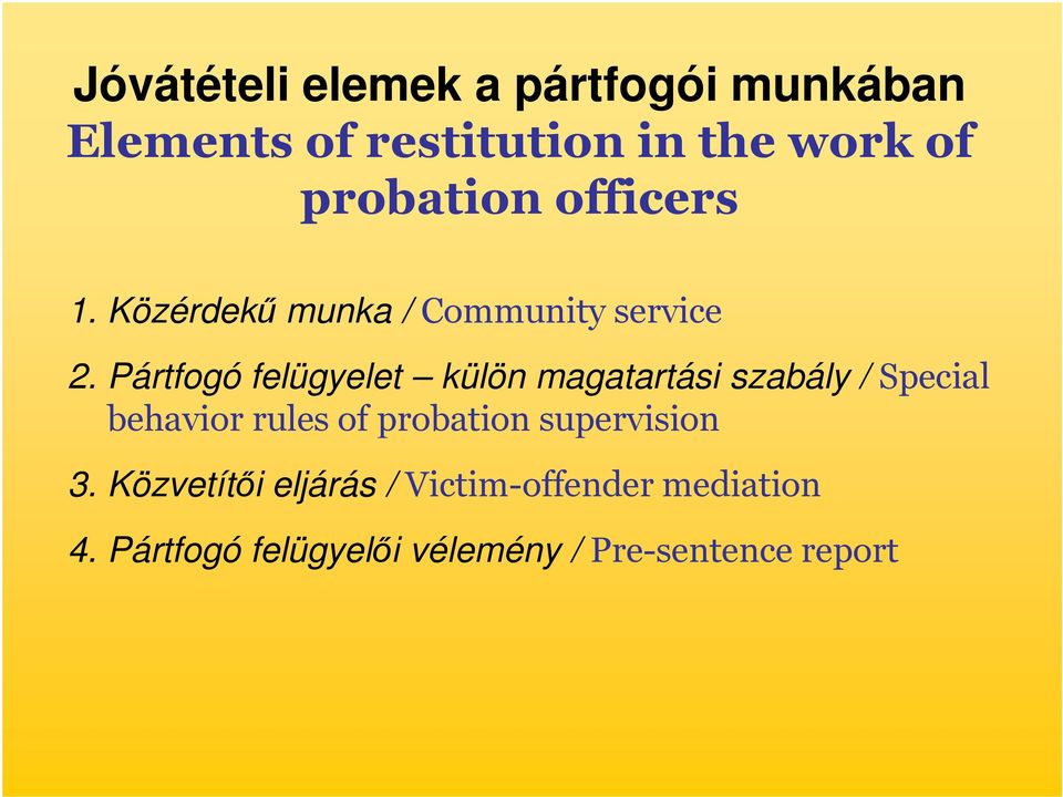 Pártfogó felügyelet külön magatartási szabály / Special behavior rules of probation