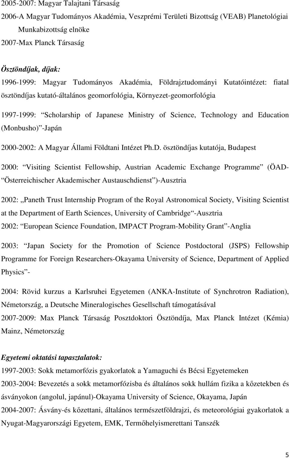 Technology and Education (Monbusho) -Japán 2000-2002: A Magyar Állami Földtani Intézet Ph.D.