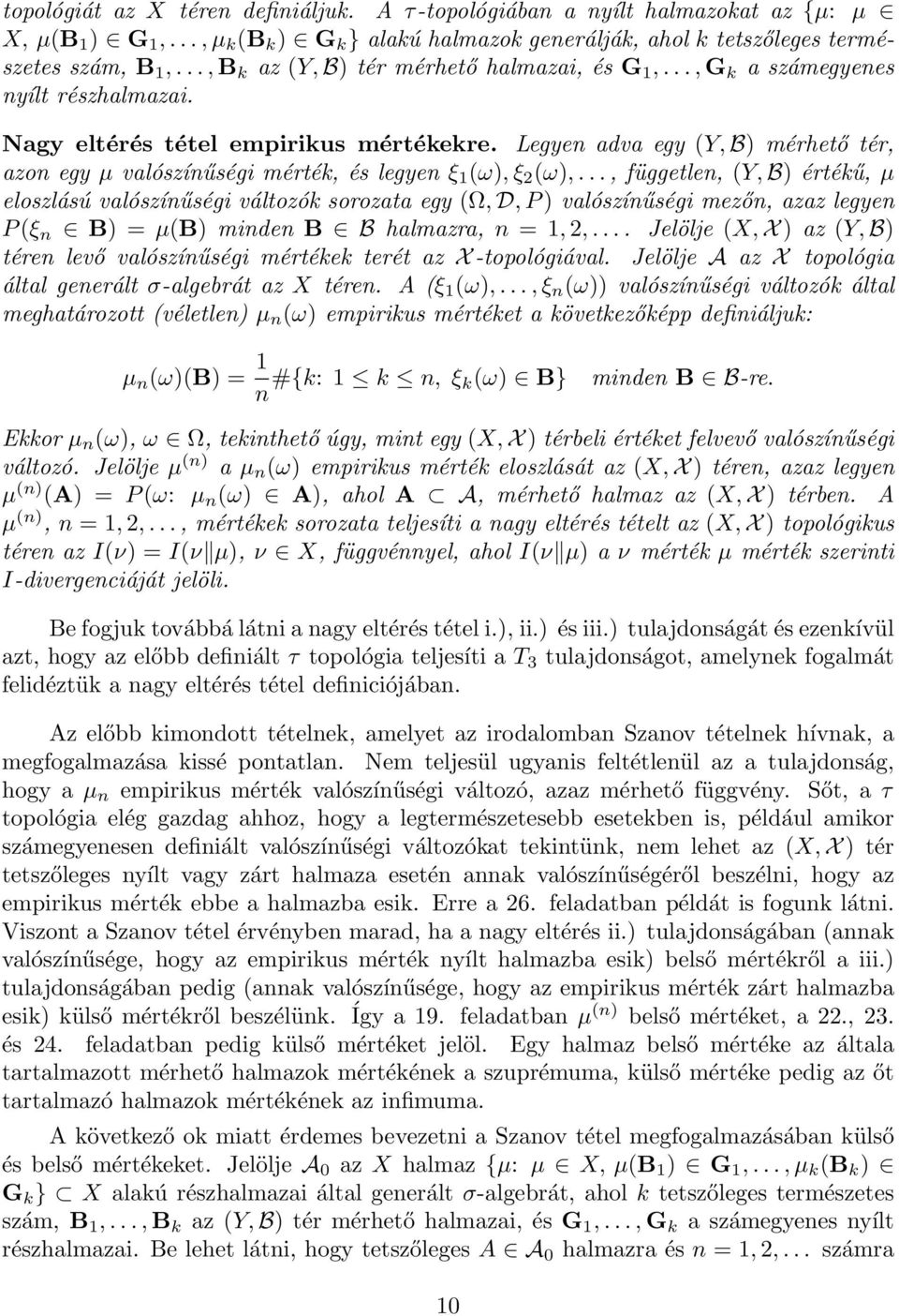 Legyen adva egy (Y, B) mérhető tér, azon egy µ valószínűségi mérték, és legyen ξ 1 (ω),ξ 2 (ω),.