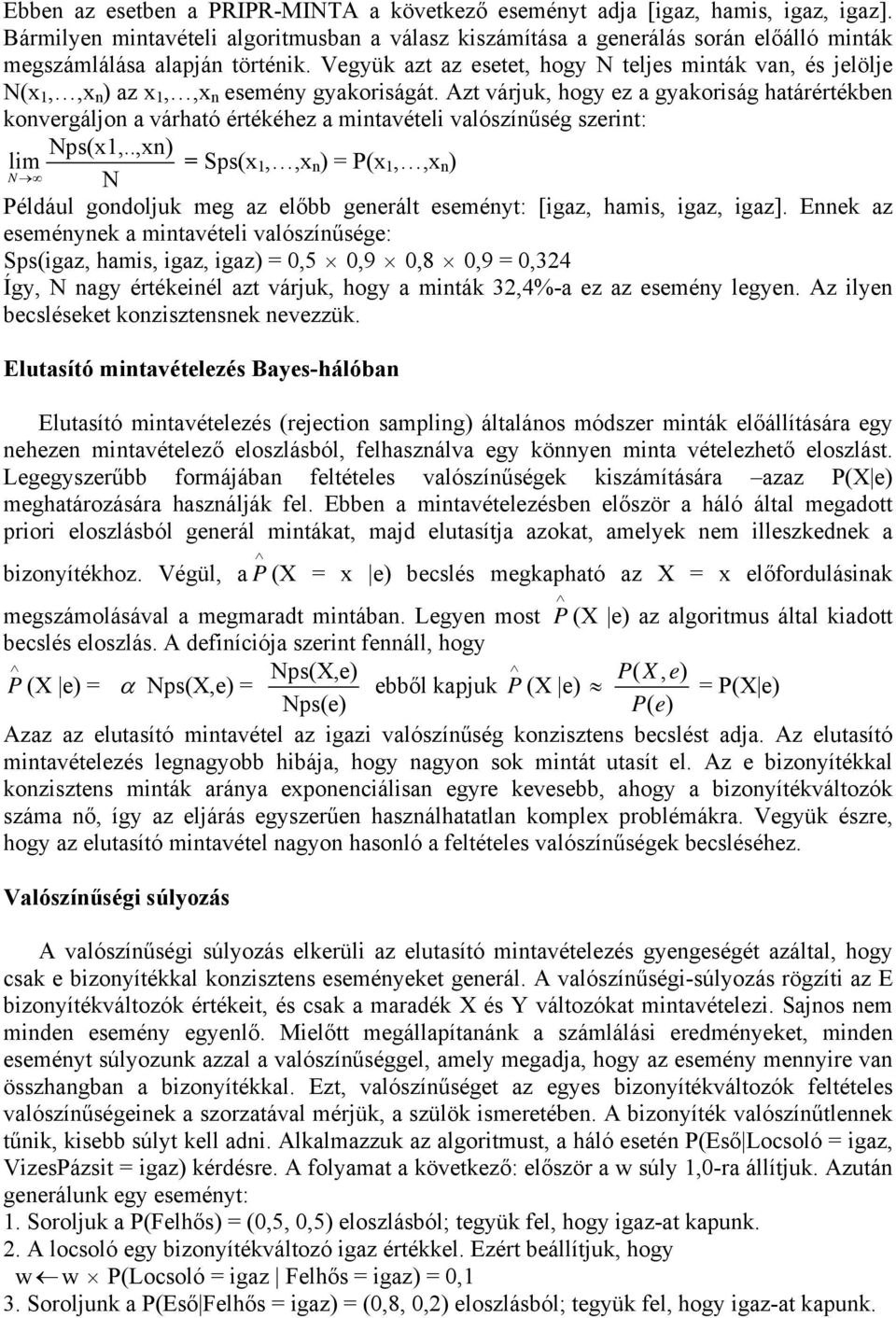 Azt várjuk, ogy ez a gyakorság atárértékben konvergáljon a várató értékéez a mntavétel valószínűség szernt: Nps(x1,.