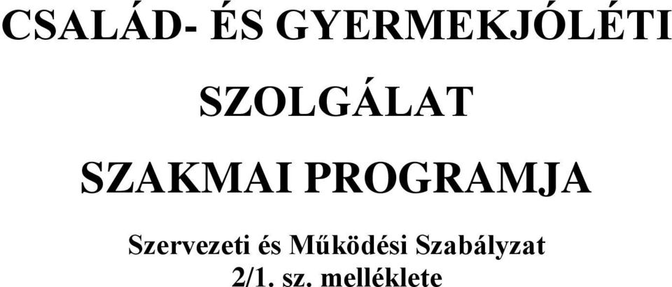 PROGRAMJA Szervezeti és