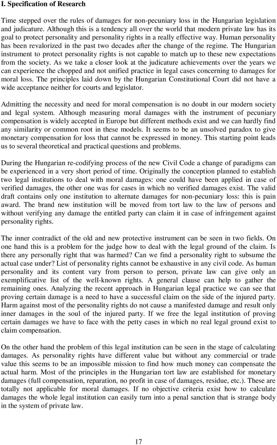 Human personality has been revalorized in the past two decades after the change of the regime.