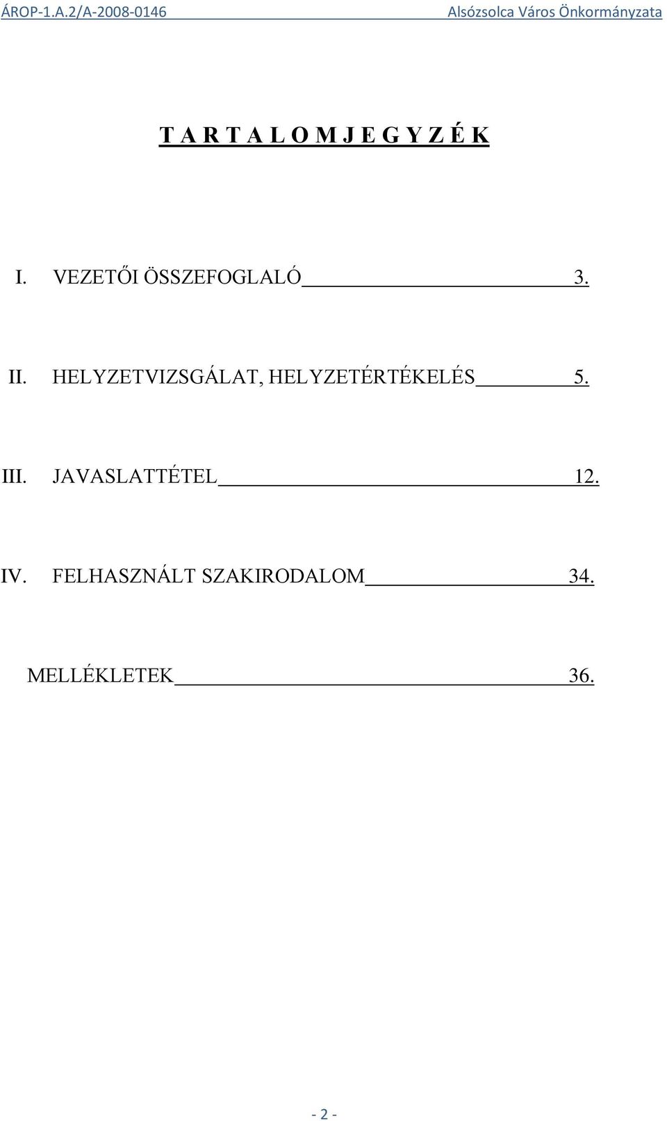 HELYZETVIZSGÁLAT, HELYZETÉRTÉKELÉS 5. III.