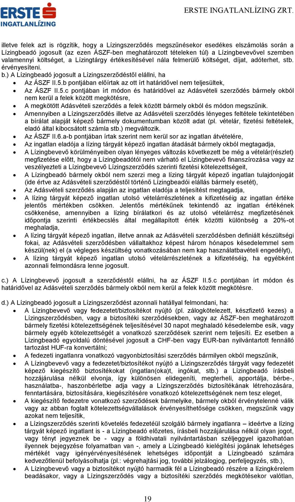 b pontjában előírtak az ott írt határidővel nem teljesültek, Az ÁSZF II.5.