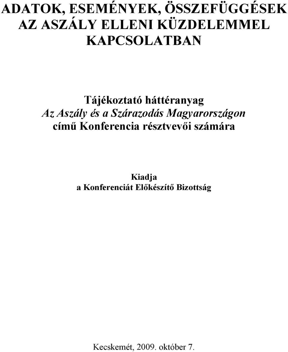 Szárazodás Magyarországon című Konferencia résztvevői számára