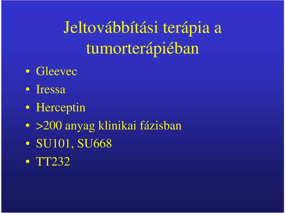 Iressa Herceptin >200 anyag