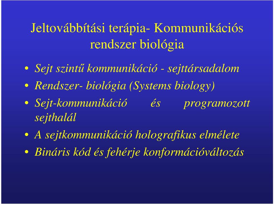 biology) Sejt-kommunikáció és programozott sejthalál A